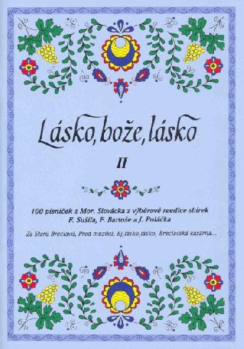 100 písniček II - Lásko, bože, lásko - lidové písně z Moravského Slovácka - zpěv/akordy