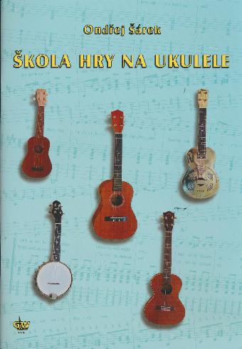 Škola hry na ukulele - Ondřej Šárek + CD / ukulele & tab