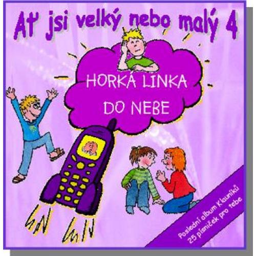 Ať jsi velký nebo malý 4 - HORKÁ LINKA DO NEBE - zpěvník českých chvalozpěvů - zpěv/akordy