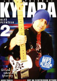 Elektrická kytara 2 - nová škola progresivní hry na elektrickou kytaru - guitar & tab