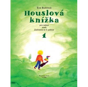 HOUSLOVÁ KNIŽKA pro radost 1 aneb začínáme ve 3.poloze (nové přepracované vydání)