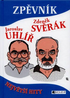 ZPĚVNÍK - NEJVĚTŠÍ HITY - J.Uhlíř & Z.Svěrák (měkká vazba)